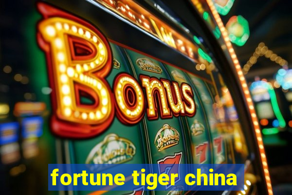 fortune tiger china